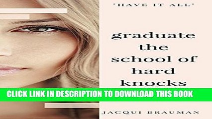 [DOWNLOAD] PDF BOOK Graduate the School of Hard Knocks New