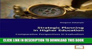 [DOWNLOAD] PDF Strategic Planning in Higher Education: Comparative Perspectives in Evaluation New