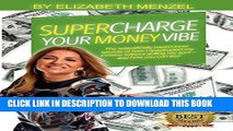 [DOWNLOAD]|[BOOK]} PDF Supercharge Your Money Vibe!: The scientifically based inner secrets of how