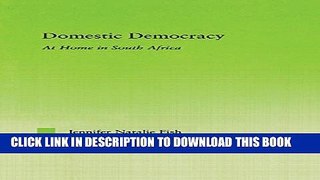 [DOWNLOAD] PDF BOOK Domestic Democracy: At Home in South Africa (New Approaches in Sociology)