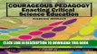 [BOOK] PDF Courageous Pedagogy: Enacting Critical Science Education (Critical Constructions:
