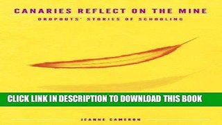 [BOOK] PDF Canaries Reflect on the Mine: Dropouts  Stories of Schooling (Hc) (Research for Social