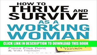 [DOWNLOAD] PDF BOOK How to Thrive and Survive as a Working Woman: The Coach-Yourself Toolkit New