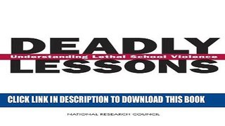 [BOOK] PDF Deadly Lessons: Understanding Lethal School Violence Collection BEST SELLER