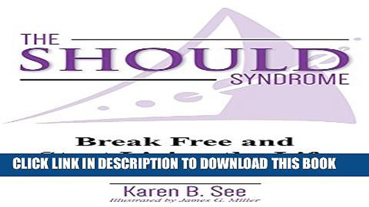 [DOWNLOAD]|[BOOK]} PDF The Should Syndrome: Break Free and Start Living the Life You Want