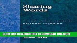 [BOOK] PDF Sharing Words: Theory and Practice of Dialogic Learning (Critical Perspectives Series: