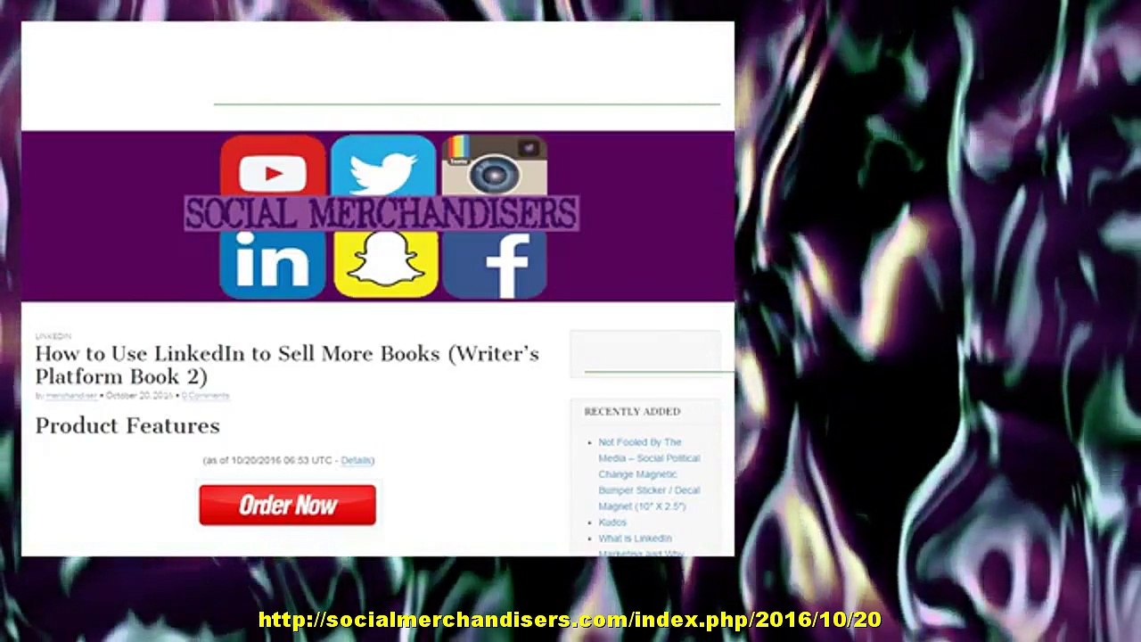 How to Use LinkedIn to Sell More Books (Writer’s Platform Book 2)