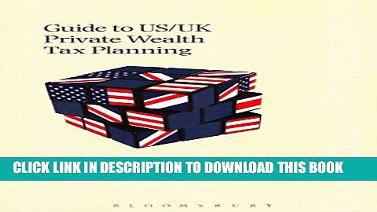[DOWNLOAD] PDF BOOK Guide to US/UK Private Wealth Tax Planning: Second Edition Collection