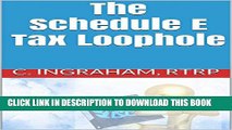 [DOWNLOAD] PDF BOOK The Schedule E Tax Loophole: One of the Four Top Wealthy Building Tax Forms