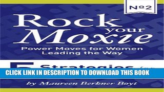 [DOWNLOAD] PDF BOOK 5 Strategies for Warp Speed Growth (Rock Your Moxie: Power Moves for Women