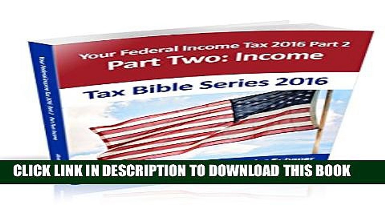 [BOOK] PDF Your Federal Income Tax 2016 Part 2: Part Two -   Income (Tax Bible Series 2016)