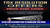 [DOWNLOAD] PDF Tax Resolution Offers - Pros and Cons: Can You Really Believe All That is Being