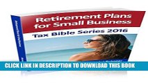 [DOWNLOAD] PDF Retirement Plans for Small Business: (SEP, SIMPLE, and Qualified Plans) (Tax Bible