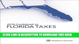 [DOWNLOAD] PDF BOOK Florida Taxes, Guidebook to (2016) Collection