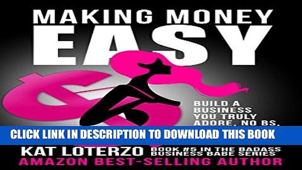 [DOWNLOAD] PDF BOOK Making Money Easy: Build A Business You Truly Adore, No BS, No Filter, No