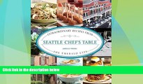 Choose Book Seattle Chef s Table: Extraordinary Recipes From The Emerald City