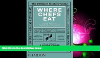 Choose Book Where Chefs Eat: A Guide to Chefs  Favourite Restaurants