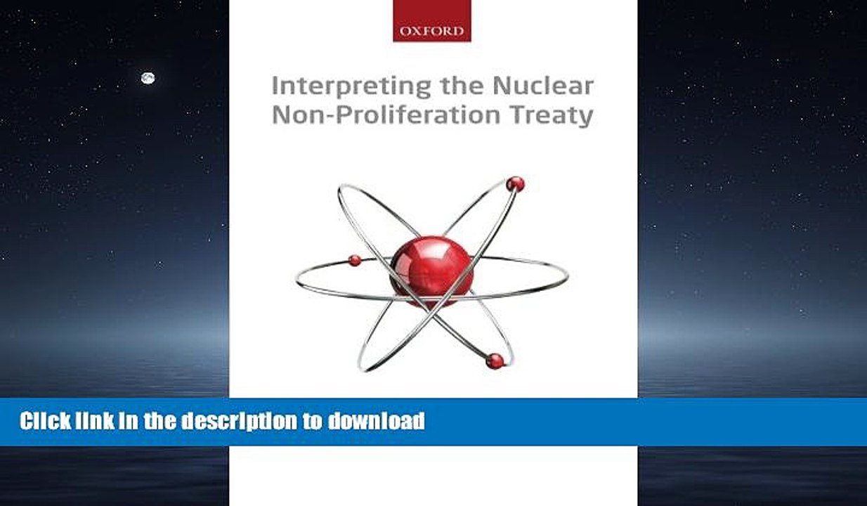 READ THE NEW BOOK Interpreting the Nuclear  Non-Proliferation Treaty READ NOW PDF ONLINE