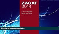 For you 2014 Los Angeles Restaurants (Zagat Survey Los Angeles/Southern California Restaurants)