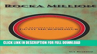 [PDF] Rocka Million: A Manifesto for the Gutsy Micropreneur Full Online