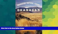 READ FULL  Roadside Nature Tours through the Okanagan: A Guide to British Columbia s Wine Country