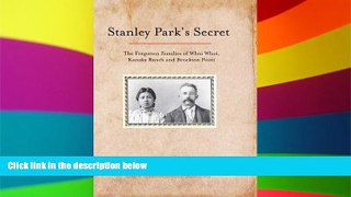 Full [PDF]  Stanley Park s Secret: The Forgotten Families of Whoi Whoi, Kanaka Ranch, and Brockton