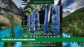 READ FULL  Encyclopedia of Raincoast Place Names  READ Ebook Full Ebook