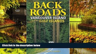 Must Have  Backroads Vancouver Island and the Gulf Islands  READ Ebook Full Ebook