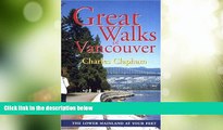 Big Deals  Great Walks of Vancouver: The Lower Mainland at Your Feet  Full Read Most Wanted