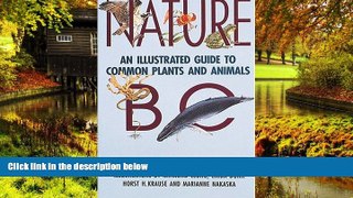 READ FULL  Nature BC: An Illustrated Guide to Common Plants and Animals  READ Ebook Full Ebook