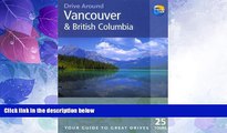 Big Deals  Drive Around Vancouver   British Columbia, 2nd: Your guide to great drives. Top 25