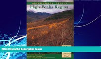 For you Adirondack Trails High Peaks Region (Forest Preserve, Vol. 1) (Forest Preserve Series, V. 1)