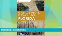 For you Canoeing and Kayaking Florida (Canoe and Kayak Series)