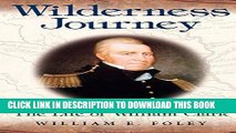 [PDF] Wilderness Journey: The Life of William Clark (MISSOURI BIOGRAPHY SERIES) Full Colection