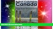 Must Have  British Columbia Canada. Tips For Travellers: Victoria, Vancouver and Bear Viewing Tips