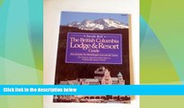 Big Deals  British Columbia Lodge and Resort Guide: Also Includes the Banff/Jasper Area and the