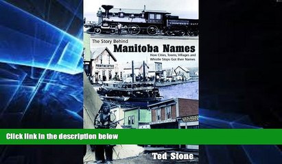 READ FULL  The Story Behind Manitoba Names: How Cities, Towns, Villages and Whistle Stops got