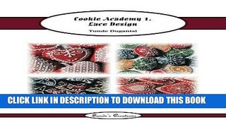 [Read PDF] Cookie Academy 1. - Lace Design (Tunde s Creations) (Volume 4) Ebook Online