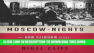 [PDF] Moscow Nights: The Van Cliburn Story-How One Man and His Piano Transformed the Cold War