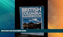 Big Deals  British Columbia Handbook (Moon Handbooks British Columbia)  Full Read Most Wanted