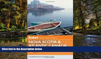Must Have  Fodor s Nova Scotia   Atlantic Canada: With New Brunswick, Prince Edward Island, and
