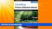 Choose Book Paddling Prince Edward Island (Paddling Series)