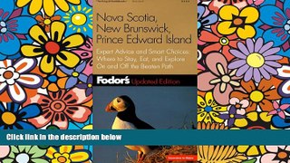 Must Have  Fodor s Nova Scotia, New Brunswick, Prince Edward Island, 5th edition: Expert Advice