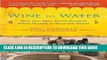 [PDF] Wine to Water: How One Man Saved Himself While Trying to Save the World Full Online