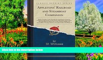 Big Deals  Appletons  Railroad and Steamboat Companion: Being a Travellers  Guide Through the