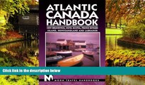 READ FULL  Atlantic Canada Handbook: New Brunswick, Nova Scotia, Prince Edward Island,
