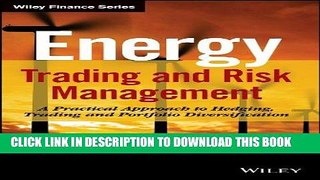 [EBOOK] DOWNLOAD Energy Trading and Risk Management: A Practical Approach to Hedging, Trading and