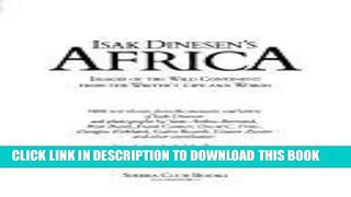 [PDF] Isak Dinesen s Africa : Images of the Wild Continent from the Writer s Life and Words