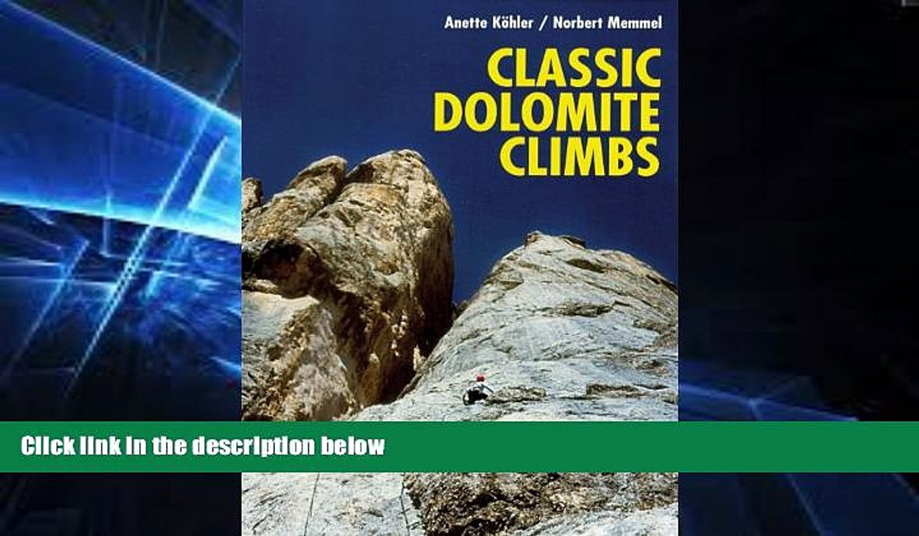 Choose Book Classic Dolomite Climbs: 102 High Quality Rock-Climbs Between the UIAA Grades III and