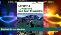 Choose Book Climbing Colorado s San Juan Mountains (Regional Rock Climbing Series)